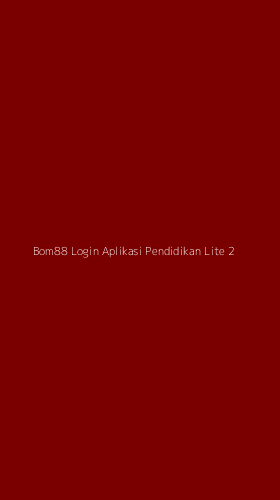 Tampilan Antarmuka Aplikasi Bom88 Login Aplikasi Pendidikan Lite - 2