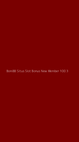 Tampilan Antarmuka Aplikasi Bom88 Situs Slot Bonus New Member 100 - 3