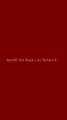 Tampilan Antarmuka Aplikasi Bom89 Slot Musik Lite Terbaru - 4