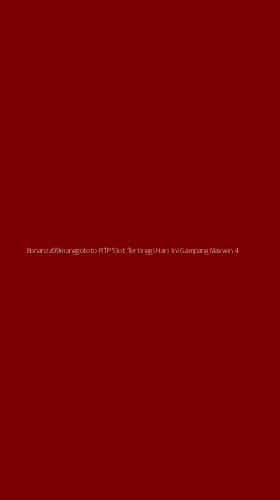 Tampilan Antarmuka Aplikasi Bonanza99manggototo Rtp Slot Tertinggi Hari Ini Gampang Maxwin - 4
