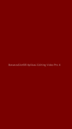 Tampilan Antarmuka Aplikasi Bonanzaslot88 Aplikasi Editing Video Pro - 4