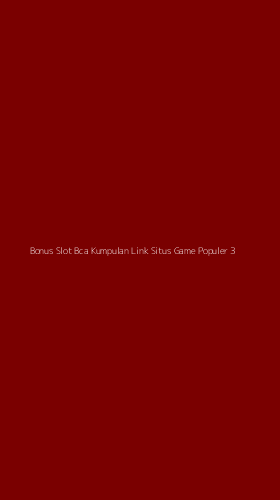 Tampilan Antarmuka Aplikasi Bonus Slot Bca Kumpulan Link Situs Game Populer - 3