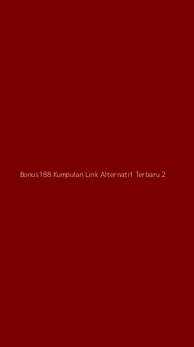 Tampilan Antarmuka Aplikasi Bonus188 Kumpulan Link Alternatif Terbaru - 2