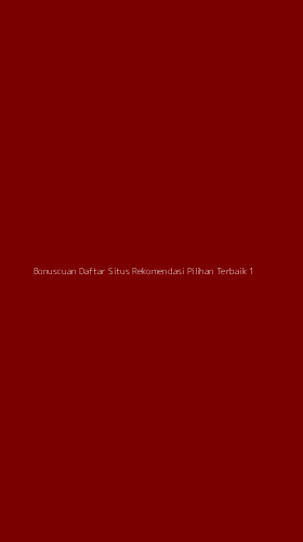 Tampilan Antarmuka Aplikasi Bonuscuan Daftar Situs Rekomendasi Pilihan Terbaik - 1
