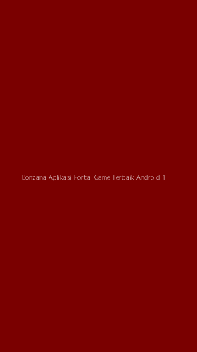 Tampilan Antarmuka Aplikasi Bonzana Aplikasi Portal Game Terbaik Android - 1