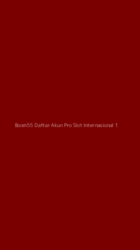 Tampilan Antarmuka Aplikasi Boom55 Daftar Akun Pro Slot Internasional - 1