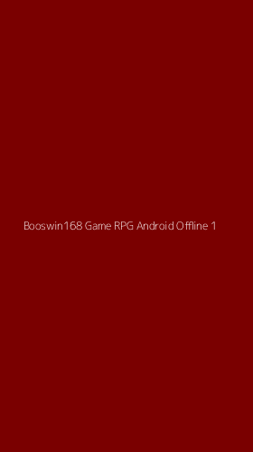 Tampilan Antarmuka Aplikasi Booswin168 Game Rpg Android Offline - 1