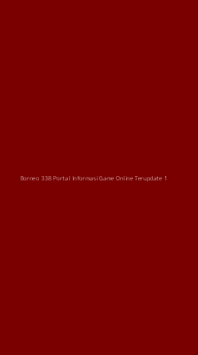 Tampilan Antarmuka Aplikasi Borneo 338 Portal Informasi Game Online Terupdate - 1
