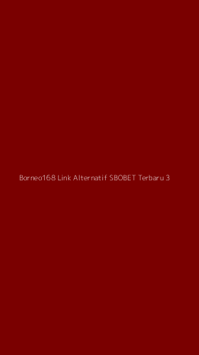 Tampilan Antarmuka Aplikasi Borneo168 Link Alternatif Sbobet Terbaru - 3