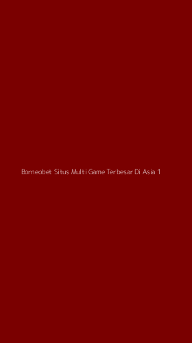 Tampilan Antarmuka Aplikasi Borneobet Situs Multi Game Terbesar Di Asia - 1