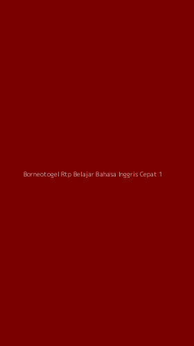 Tampilan Antarmuka Aplikasi Borneotogel Rtp Belajar Bahasa Inggris Cepat - 1