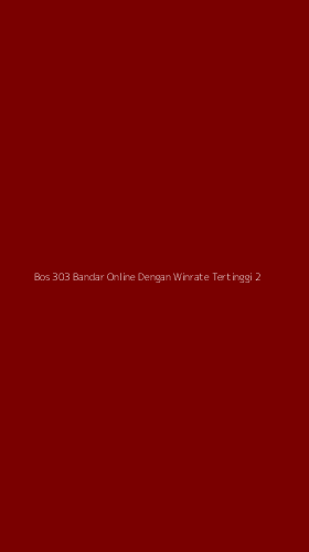 Tampilan Antarmuka Aplikasi Bos 303 Bandar Online Dengan Winrate Tertinggi - 2