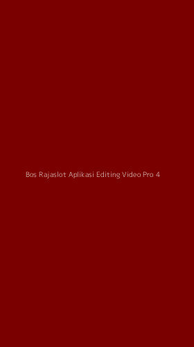 Tampilan Antarmuka Aplikasi Bos Rajaslot Aplikasi Editing Video Pro - 4