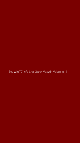 Tampilan Antarmuka Aplikasi Bos Win 77 Info Slot Gacor Maxwin Malam Ini - 4