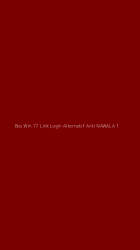 Tampilan Antarmuka Aplikasi Bos Win 77 Link Login Alternatif Anti Nawala - 1