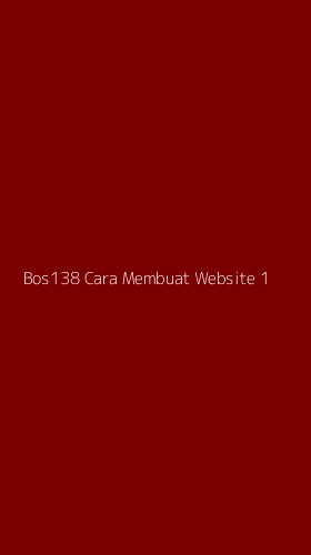 Tampilan Antarmuka Aplikasi Bos138 Cara Membuat Website - 1