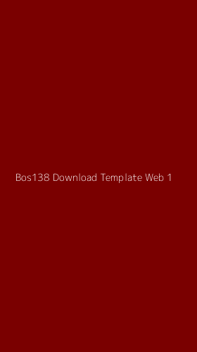 Tampilan Antarmuka Aplikasi Bos138 Download Template Web - 1