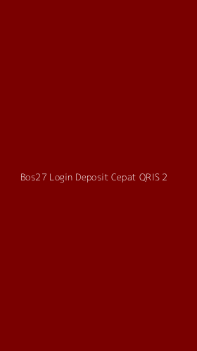 Tampilan Antarmuka Aplikasi Bos27 Login Deposit Cepat Qris - 2