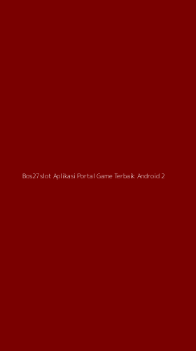 Tampilan Antarmuka Aplikasi Bos27slot Aplikasi Portal Game Terbaik Android - 2