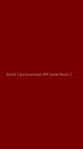 Tampilan Antarmuka Aplikasi Bos62 Cara Download Apk Game Resmi - 2
