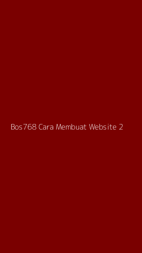 Tampilan Antarmuka Aplikasi Bos768 Cara Membuat Website - 2