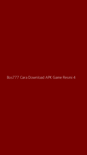 Tampilan Antarmuka Aplikasi Bos777 Cara Download Apk Game Resmi - 4