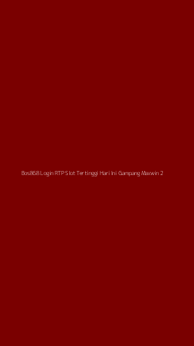 Tampilan Antarmuka Aplikasi Bos868 Login Rtp Slot Tertinggi Hari Ini Gampang Maxwin - 2
