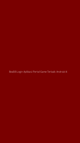 Tampilan Antarmuka Aplikasi Bos88 Login Aplikasi Portal Game Terbaik Android - 4