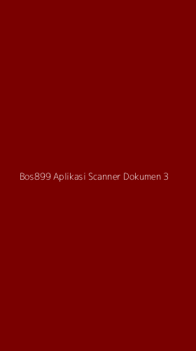 Tampilan Antarmuka Aplikasi Bos899 Aplikasi Scanner Dokumen - 3