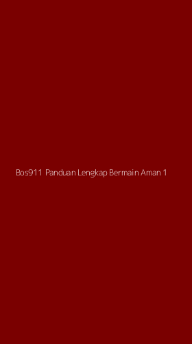 Tampilan Antarmuka Aplikasi Bos911 Panduan Lengkap Bermain Aman - 1