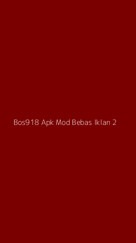 Tampilan Antarmuka Aplikasi Bos918 Apk Mod Bebas Iklan - 2