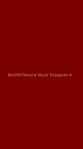 Tampilan Antarmuka Aplikasi Bos999 Pemutar Musik Terpopuler - 4