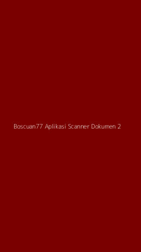 Tampilan Antarmuka Aplikasi Boscuan77 Aplikasi Scanner Dokumen - 2