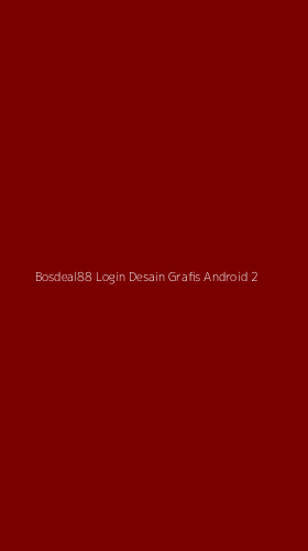 Tampilan Antarmuka Aplikasi Bosdeal88 Login Desain Grafis Android - 2