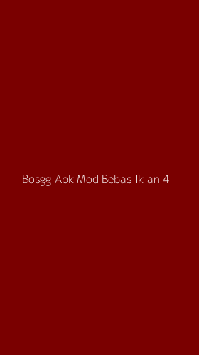 Tampilan Antarmuka Aplikasi Bosgg Apk Mod Bebas Iklan - 4
