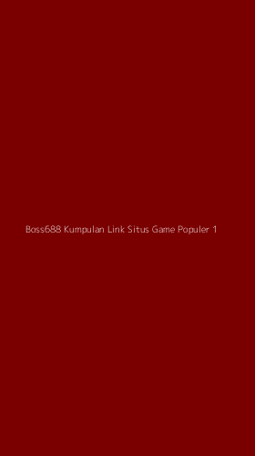 Tampilan Antarmuka Aplikasi Boss688 Kumpulan Link Situs Game Populer - 1