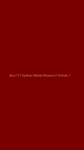 Tampilan Antarmuka Aplikasi Boss717 Aplikasi Mobile Responsif Terbaik - 1