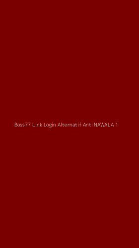 Tampilan Antarmuka Aplikasi Boss77 Link Login Alternatif Anti Nawala - 1