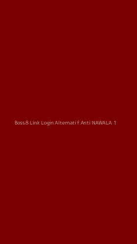 Tampilan Antarmuka Aplikasi Boss8 Link Login Alternatif Anti Nawala - 1