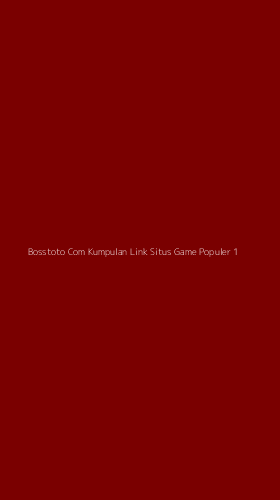 Tampilan Antarmuka Aplikasi Bosstoto Com Kumpulan Link Situs Game Populer - 1