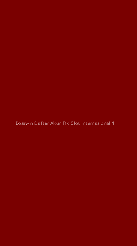 Tampilan Antarmuka Aplikasi Bosswin Daftar Akun Pro Slot Internasional - 1