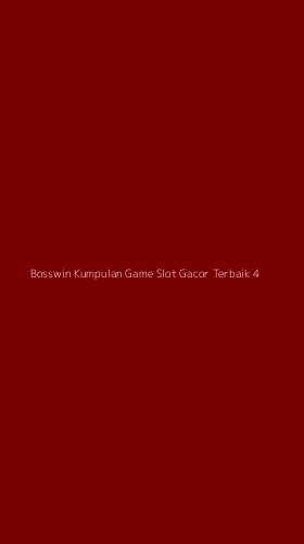 Tampilan Antarmuka Aplikasi Bosswin Kumpulan Game Slot Gacor Terbaik - 4