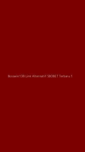 Tampilan Antarmuka Aplikasi Bosswin138 Link Alternatif Sbobet Terbaru - 1