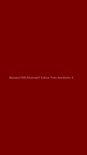 Tampilan Antarmuka Aplikasi Bosswin168 Alternatif Editor Foto Aesthetic - 4