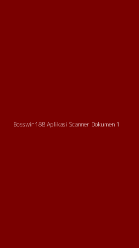 Tampilan Antarmuka Aplikasi Bosswin188 Aplikasi Scanner Dokumen - 1