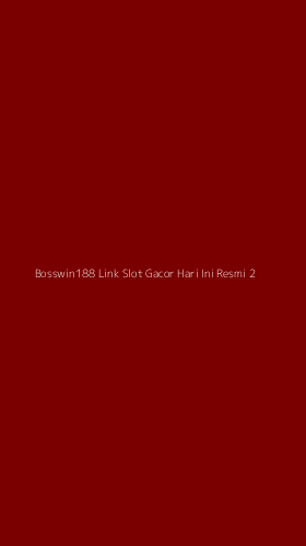 Tampilan Antarmuka Aplikasi Bosswin188 Link Slot Gacor Hari Ini Resmi - 2