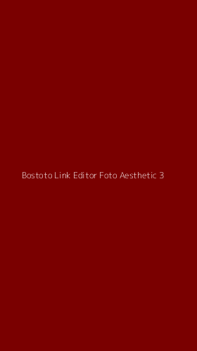 Tampilan Antarmuka Aplikasi Bostoto Link Editor Foto Aesthetic - 3