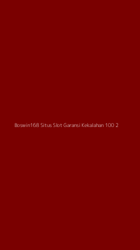 Tampilan Antarmuka Aplikasi Boswin168 Situs Slot Garansi Kekalahan 100 - 2
