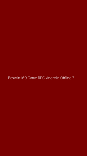 Tampilan Antarmuka Aplikasi Boswin169 Game Rpg Android Offline - 3