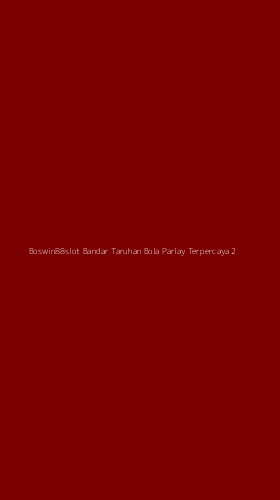 Tampilan Antarmuka Aplikasi Boswin88slot Bandar Taruhan Bola Parlay Terpercaya - 2